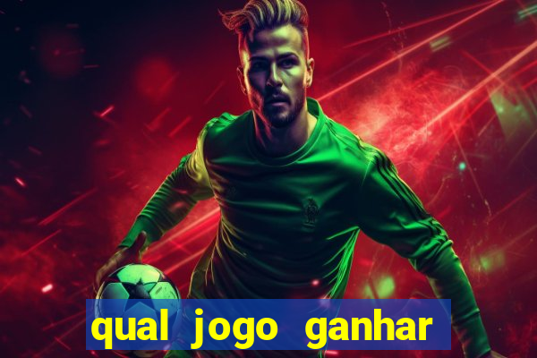 qual jogo ganhar dinheiro de verdade